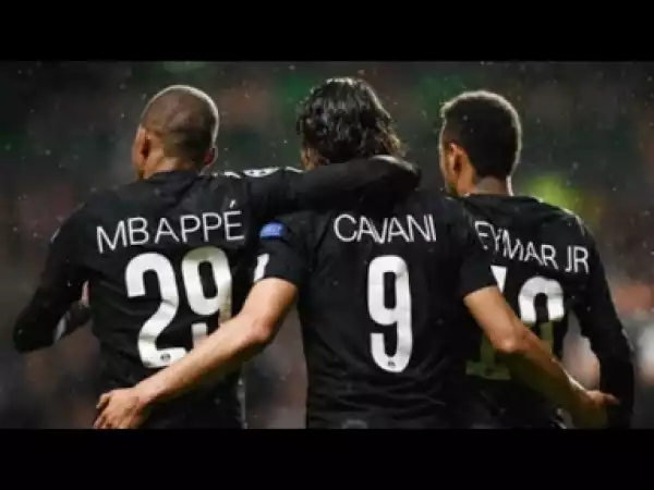 Video: Mbappe Cavani Neymar - All Goals scored for PSG | 2017/18